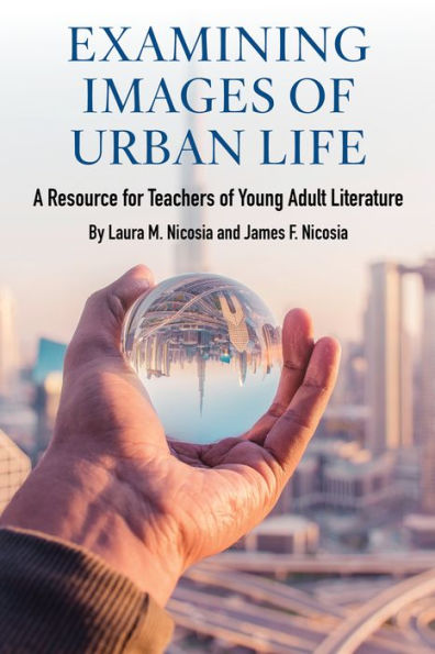 Examining Images of Urban Life: A Resource for Teachers Young Adult Literature