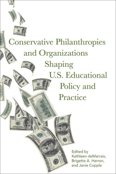 Conservative Philanthropies and Organizations Shaping U.S. Educational Policy Practice