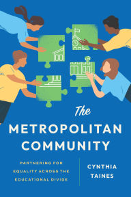 Title: The Metropolitan Community: Partnering for Equality Across the Educational Divide, Author: Cynthia Taines