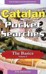 Title: Catalan Pocket Searches - The Basics - Volume 5: A set of word search puzzles to aid your language learning, Author: Erik Zidowecki