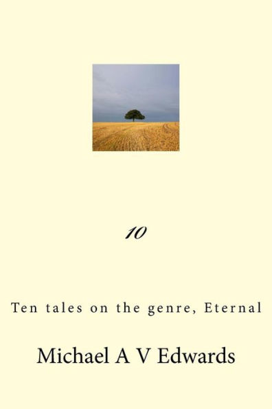 10: Ten tales on the genre, Eternal