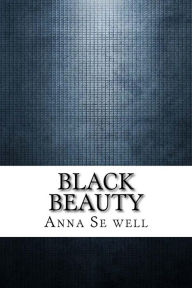 Title: Black Beauty, Author: Anna Se well