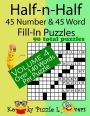 Half-n-Half Fill-In Puzzles, 45 number & 45 Word Fill-In Puzzles, Volume 4