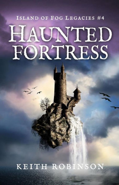 Haunted Fortress (Island of Fog Legacies #4)