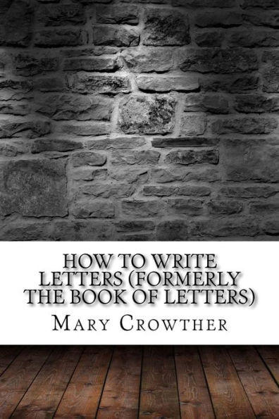 How to Write Letters (Formerly The Book of Letters)