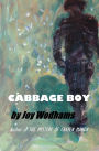 Cabbage Boy: Fantasy? Or could it really happen? A teenage tragi-comedy