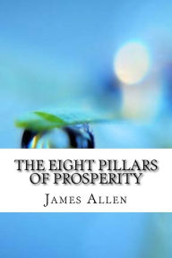 Title: The Eight Pillars of Prosperity, Author: James Allen