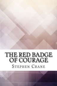 Title: The Red Badge of Courage, Author: Stephen Crane