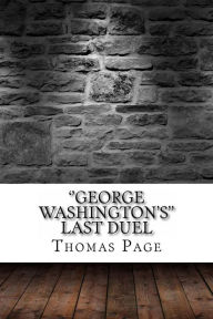 Title: ''George Washington's'' Last Duel, Author: Thomas Nelson Page