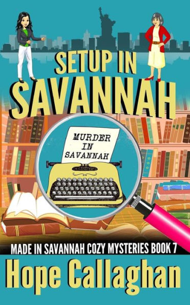 Setup in Savannah: A Made in Savannah Cozy Mystery