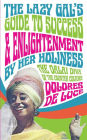 The Lazy Gal's Guide to Sucess & Enlightenment: By Her Holiness The Dalai Diva