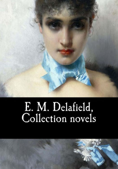 E. M. Delafield, Collection novels