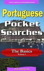 Title: Portuguese Pocket Searches - The Basics - Volume 1: A set of word search puzzles to aid your language learning, Author: Erik Zidowecki