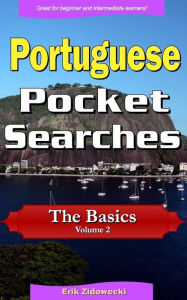 Title: Portuguese Pocket Searches - The Basics - Volume 2: A set of word search puzzles to aid your language learning, Author: Erik Zidowecki
