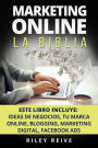 Marketing Online: LA BIBLIA: 5 libros en 1: El Primer Curso Que Abarca Paso A Paso Todas Las Areas Del Marketing Online