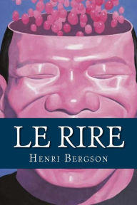 Title: Le Rire, Author: Henri Bergson