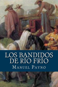 Title: Los bandidos de Rio Frio, Author: Manuel Payno