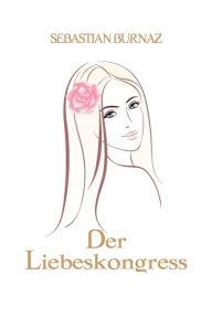 Title: Der Liebeskongress, Author: Sebastian Burnaz