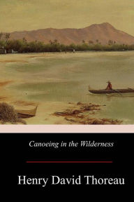 Title: Canoeing in the Wilderness, Author: Henry David Thoreau