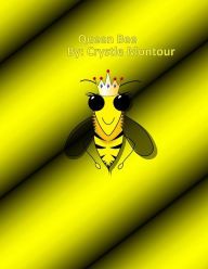 Title: Queen Bee: By: Crystle J. Montour, Author: Crystle Jo Montour