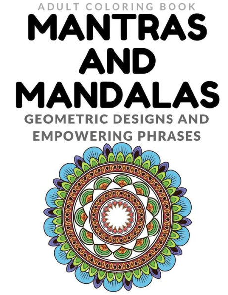 Mantras and Mandalas - Adult Coloring Book