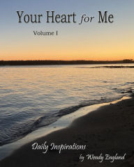 Title: Your Heart for Me: Volume I, Author: Wendy England