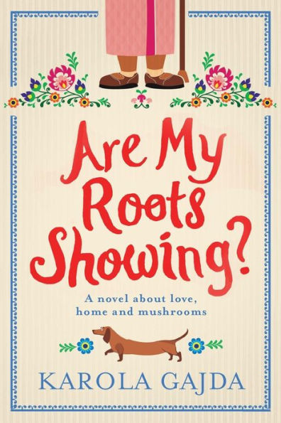 Are My Roots Showing?: A Laugh-Out-Loud Comedy with Heart & Soul