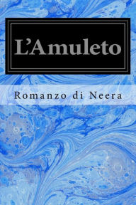 Title: L'Amuleto, Author: Romanzo di Neera