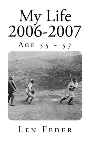 My Life 2006-2007: Age 55 - 57