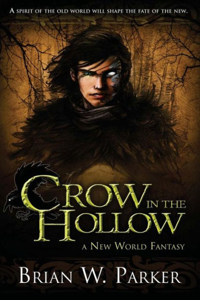 Crow In The Hollow: A New World Fantasy