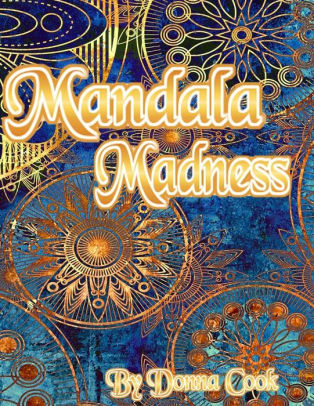 Mandala Madness Coloring Book By Donna Cook Paperback Barnes Noble