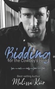 Title: Bidding for the Cowboy's Heart, Author: Melissa Keir