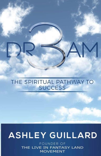 DR3AM: The Spiritual Pathway To Success