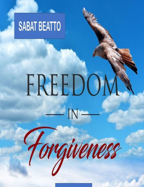 Freedom in forgiveness: The key to hapiness