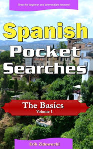 Title: Spanish Pocket Searches - The Basics - Volume 1: A set of word search puzzles to aid your language learning, Author: Erik Zidowecki