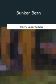 Title: Bunker Bean, Author: Harry Leon Wilson