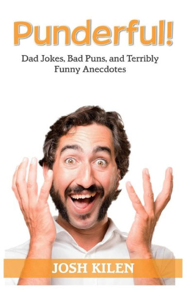 Punderful!: Dad Jokes, Bad Puns, and terribly Funny Anecdotes