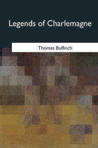 Title: Legends of Charlemagne, Author: Thomas Bulfinch