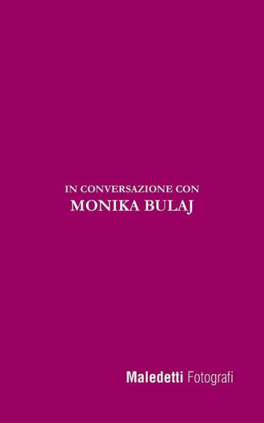 Maledetti Fotografi: In Conversazione con Monika Bulaj