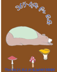 Title: 365 Arts for Kids: The Best Kid Drawing Book, Author: Bob O' Beverly