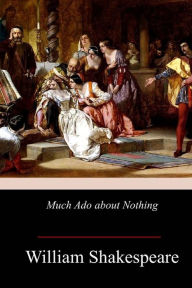 Title: Much ADO about Nothing, Author: William Shakespeare