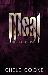 Title: Meat: The Second Serving, Author: Chele Cooke