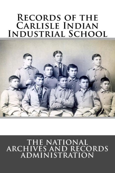 Records of the Carlisle Indian Industrial School