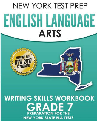 New York Test Prep English Language Arts Writing Skills Workbook Grade 7 Preparation For The New York State Ela Testspaperback - 