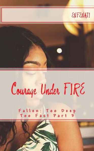 Courage Under FIRE