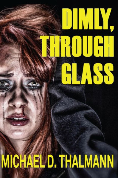 Dimly, Through Glass