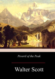 Title: Peveril of the Peak, Author: Walter Scott