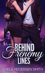 Title: Behind Frenemy Lines, Author: Chele Pedersen Smith