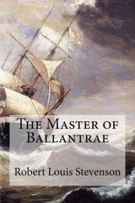 Title: The Master of Ballantrae, Author: Robert Louis Stevenson