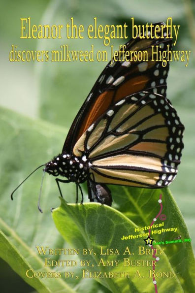 Eleanor the elegant butterfly: discovers milkweed on Jefferson Highway